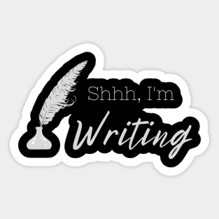 Shhh, I'm Writing (light text) Sticker